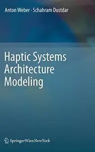 Haptic Systems Architecture Modeling