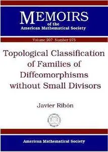 Topological Classification of Families of Diffeomorphisms Without Small Divisors (Memoirs of the American Mathematical Society)