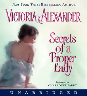 «Secrets of a Proper Lady» by Victoria Alexander