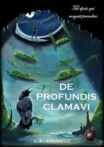 L.J. Stranowicz, "De profundis clamavi: Tel épris qui croyait prendre"