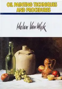 Helen Van Wyk - Oil Painting Technique and Procedures