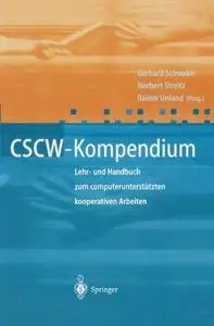 CSCW-Kompendium: Lehr- und Handbuch zum computerunterstützten kooperativen Arbeiten