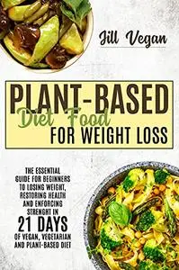 Plant-based Diet Food for Weight Loss: the Essential Guide