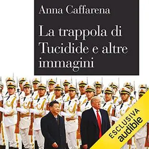 «La trappola di Tucidide e altre immagini» by Anna Caffarena