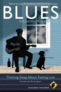 Blues - Philosophy for Everyone: Thinking Deep About Feeling Low 
