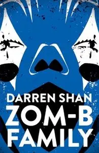 «ZOM-B Family» by Darren Shan
