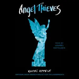 «Angel Thieves» by Kathi Appelt