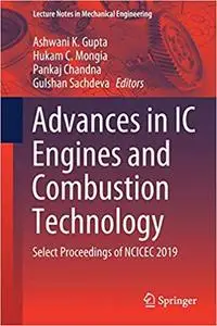 Advances in IC Engines and Combustion Technology: Select Proceedings of NCICEC 2019