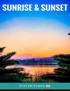 «Sunrise & Sunset» by Just Pictures!