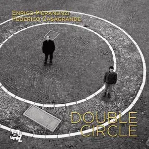 Enrico Pieranunzi & Federico Casagrande - Double Circle (2015)