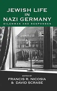 Jewish Life in Nazi Germany: Dilemmas and Responses