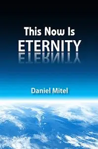 This Now is Eternity: 21 Ancient Meditations for Awakening to Whom You Really Are