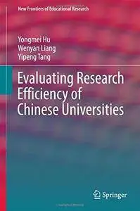 Evaluating Research Efficiency of Chinese Universities (New Frontiers of Educational Research)