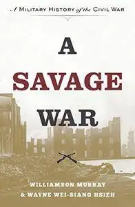 A Savage War: A Military History of the Civil War