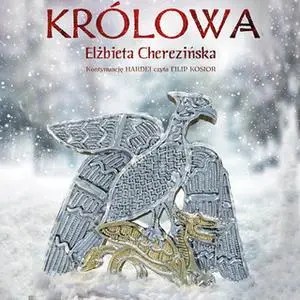 «Królowa» by Elżbieta Cherezińska