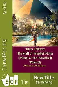 «The Staff of Prophet Moses (Musa)» by Muham Dragon Sakura
