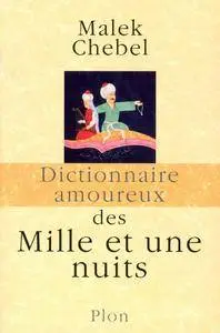 Dictionnaire amoureux des Mille et une nuits