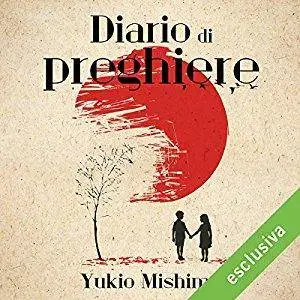 Yukio Mishima - Diario di preghiere