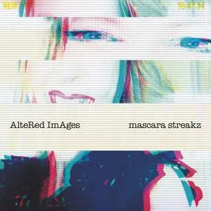 Altered Images - Mascara Streakz (2022)