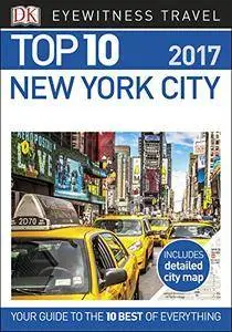 Top 10 New York City 2017 (Eyewitness Top 10 Travel Guide)