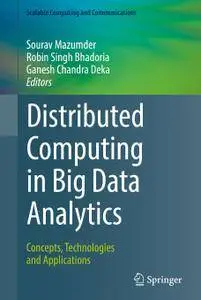 Distributed Computing in Big Data Analytics: Concepts, Technologies and Applications