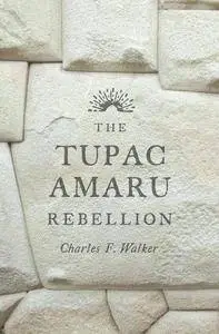 The Tupac Amaru Rebellion (Repost)