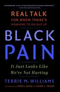 «Black Pain: It Just Looks Like We're Not Hurting» by Terrie M. Williams