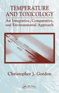 Temperature and Toxicology: An Integrative, Comparative, and Environmental Approach (repost)