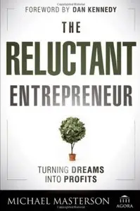 The Reluctant Entrepreneur: Turning Dreams into Profits (repost)