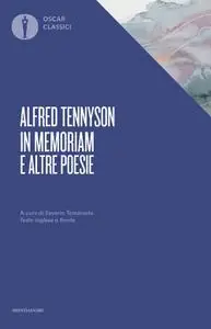 Alfred Tennyson - In memoriam e altre poesie. Testo inglese a fronte