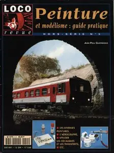 Loco Revue - HS05 - Peinture et modélisme - Guide pratique