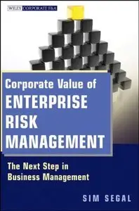 Corporate Value of Enterprise Risk Management: The Next Step in Business Management (Repost)