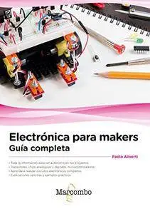 Electrónica para makers. Guía completa