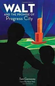 Walt and the Promise of Progress City (Repost)