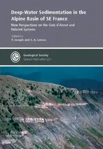 Deep-Water Sedimentation in the Alpine Basie of SE France (Geological Society Special Publication) (No. 221) [ILLUSTRATED] 