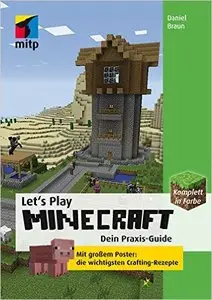 Let's Play Minecraft: Dein Praxis-Guide 
