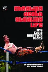 «Cheating Death, Stealing Life» by Eddie Guerrero