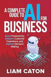 A Complete Guide to AI for Business