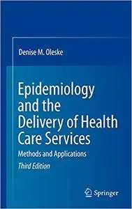 Epidemiology and the Delivery of Health Care Services: Methods and Applications (Repost)