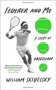 Federer and Me: A Story of Obsession