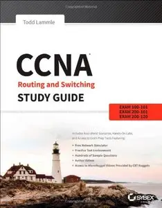 CCNA Routing and Switching Study Guide: Exams 100-101, 200-101, and 200-120