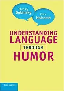 Understanding Language through Humor