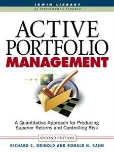 Active Portfolio Management: A Quantitative Approach for Producing Superior Returns and Controlling Risk, 2 edition (repost)