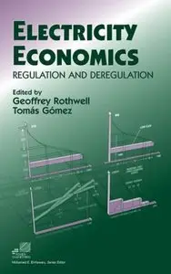 Electricity Economics: Regulation and Deregulation (repost)