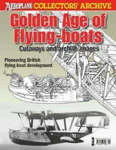 Golden Age of Flying-boats (Aeroplane Collectors' Archive) (Repost)