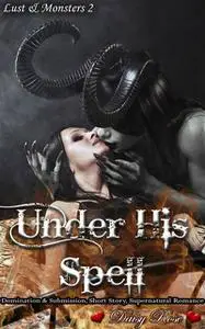 «Under His Spell» by Daisy Rose