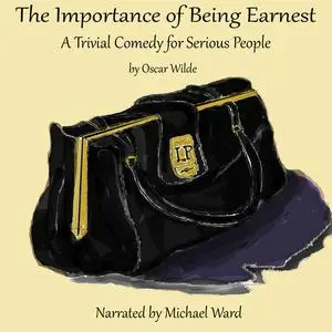 «The Importance of Being Earnest» by Oscar Wilde