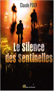 Le silence des sentinelles - Claude Poux