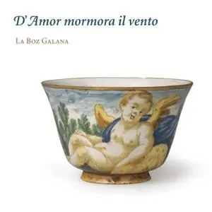 La Boz Galana - D'Amor mormora il vento (2020) [Official Digital Download 24/96]