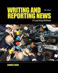 Writing and Reporting News: A Coaching Method, 6 edition (repost)